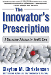 the innovator's prescription clayton christensen